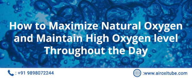 How to Maximize Natural Oxygen and Maintain High Oxygen level Throughout the Day